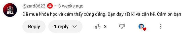 Bình luận học viên: Đã mua khóa học và cảm thấy xứng đáng. Bạn dạy rất kĩ và cặn kẽ.